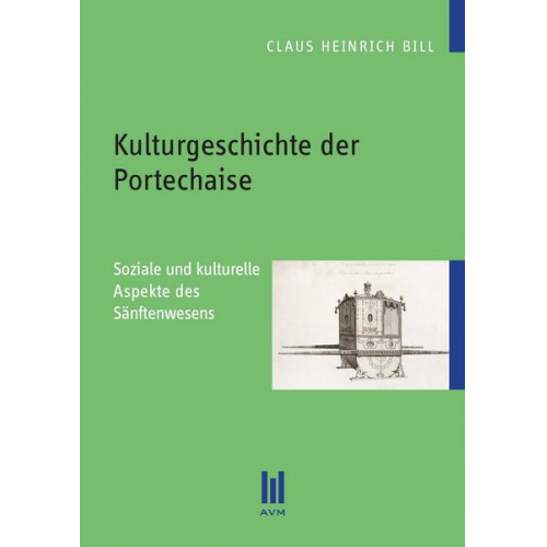 Claus Heinrich Bill - Kulturgeschichte der Portechaise