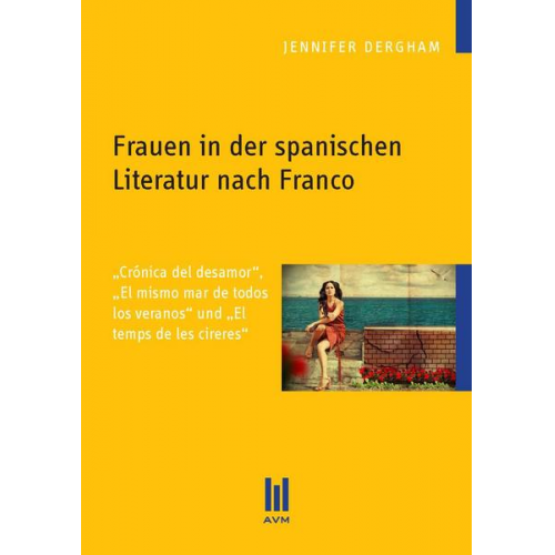 Jennifer Dergham - Frauen in der spanischen Literatur nach Franco