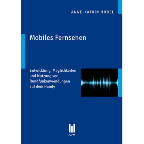 Anne K. Hübel - Mobiles Fernsehen