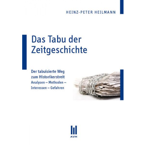 Heinz P. Heilmann - Das Tabu der Zeitgeschichte