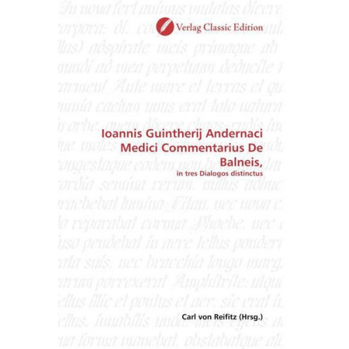 Ioannis Guintherij Andernaci Medici Commentarius De Balneis,