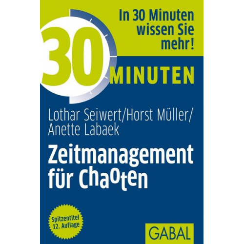 Lothar Seiwert & Horst Müller & Anette Labaek-Noeller - 30 Minuten Zeitmanagement für Chaoten