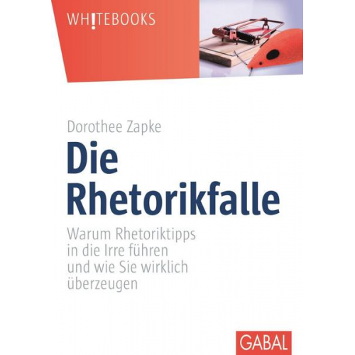 Dorothee Zapke - Die Rhetorikfalle