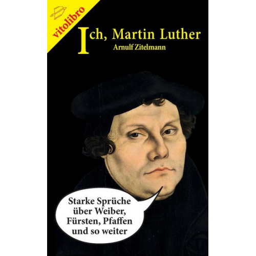 Arnulf Zitelmann - Ich, Martin Luther