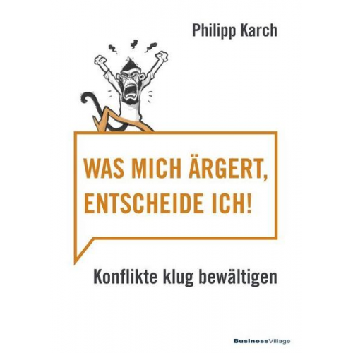 Karch Philipp - Was mich ärgert, entscheide ich