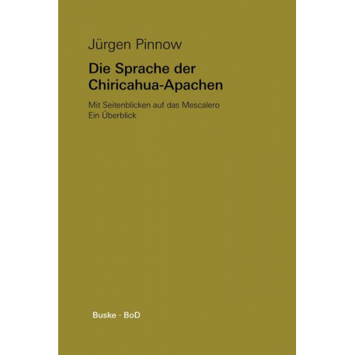 Jürgen Pinnow - Die Sprache der Chiricahua-Apachen