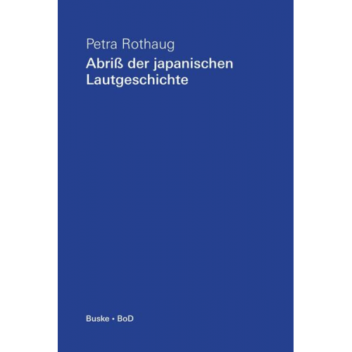 Petra Rothaug - Abriss der japanischen Lautgeschichte