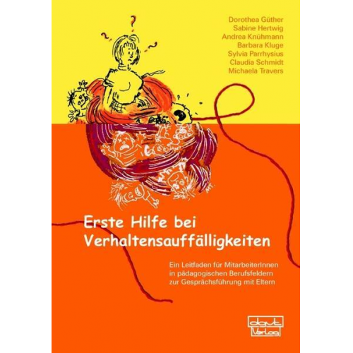 Dorothea Güther & Sabine Hertwig & Andrea Knühmann & Barbara Kluge & Sylvia Parrhysius - Erste Hilfe bei Verhaltensauffälligkeiten