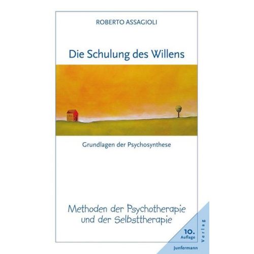 Roberto Assagioli - Die Schulung des Willens