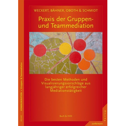 Al Weckert & Christian Bähner & Monika Oboth & Jörg Schmidt - Praxis der Gruppen- und Teammediation