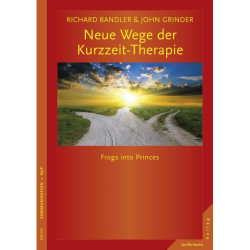 Richard Bandler & John Grinder - Neue Wege der Kurzzeit-Therapie