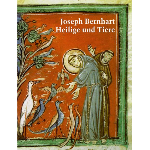 Joseph Bernhart - Heilige und Tiere