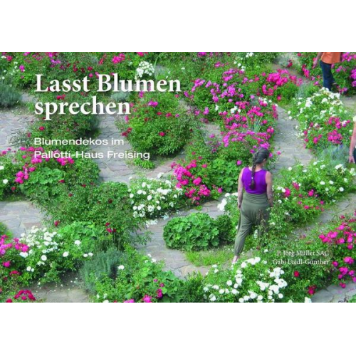 Pater Jörg Müller SAC & Gabi Loidl-Günther - Lasst Blumen sprechen