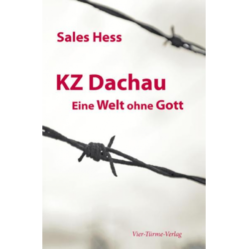 Sales Hess - KZ - Dachau. Eine Welt ohne Gott
