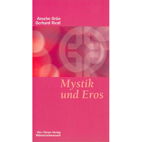 Anselm Grün & Gerhard Riedl - Mystik und Eros