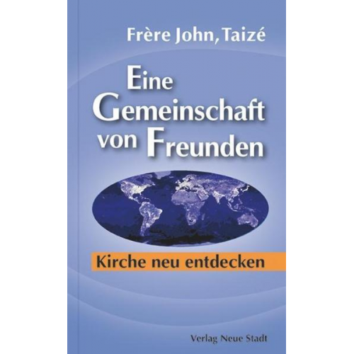 Frère John Taizé - Eine Gemeinschaft von Freunden