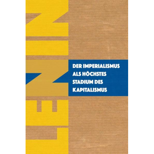 Wladimir Iljitsch Lenin - Der Imperialismus als höchstes Stadium des Kapitalismus