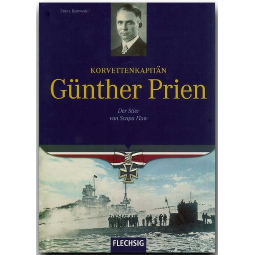 Franz Kurowski - Korvettenkapitän Günther Prien