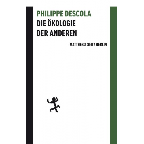 Philippe Descola - Die Ökologie der Anderen