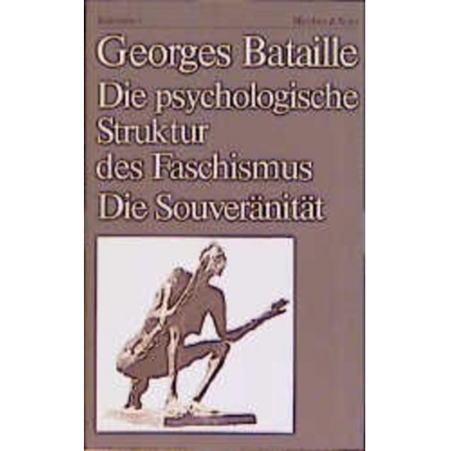 Georges Bataille - Die psychologische Struktur des Faschismus. Die Souveränität