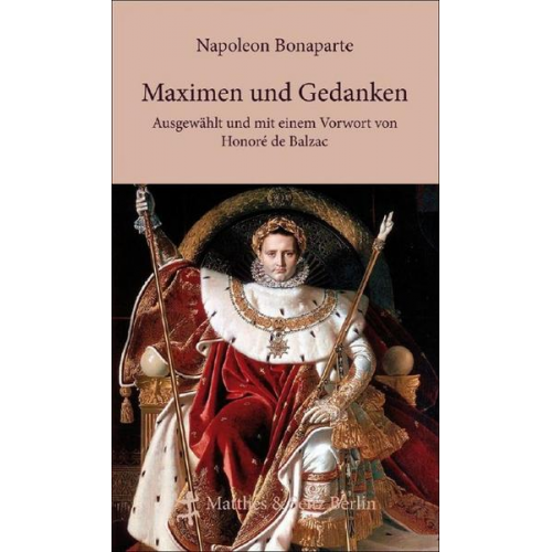 Napoleon Bonaparte - Maximen und Gedanken