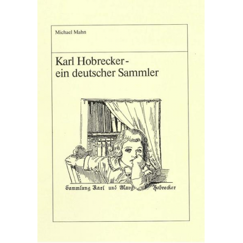 Michael Mahn - Karl Hobrecker - ein deutscher Sammler