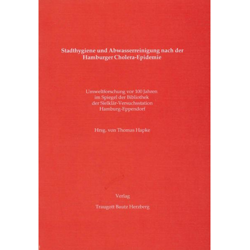 Stadthygiene und Abwasserreinigung nach der Hamburger Cholera-Epidemie