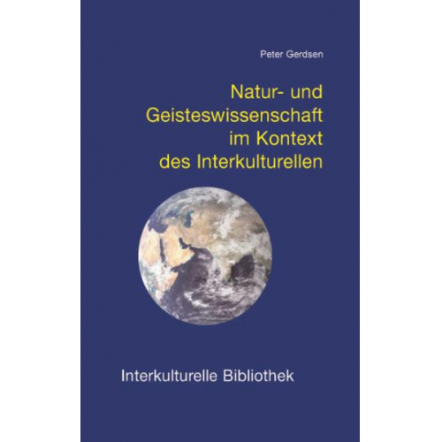 Peter Gerdsen - Natur- und Geisteswissenschaft im Kontext des Interkulturellen