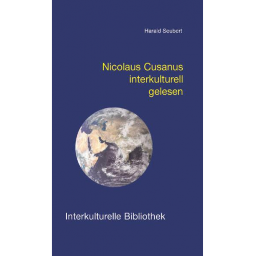 Harald Seubert - Nicolaus Cusanus interkulturell gelesen