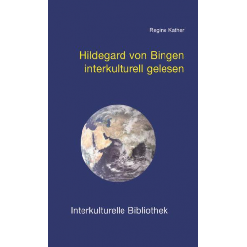 Regine Kather - Hildegard von Bingen interkulturell gelesen