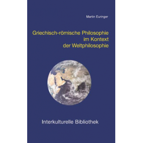 Martin Euringer - Griechisch-römische Philosophie im Kontext der Weltphilosophie