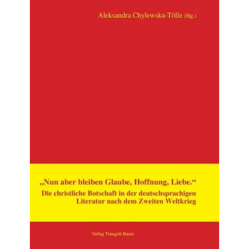 „Nun aber bleiben Glaube, Hoffnung, Liebe.“