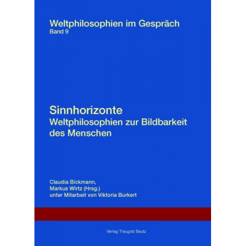 Sinnhorizonte. Weltphilosophien zur Bildbarkeit des Menschen