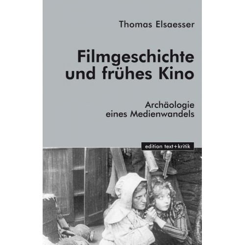 Thomas Elsaesser - Filmgeschichte und frühes Kino