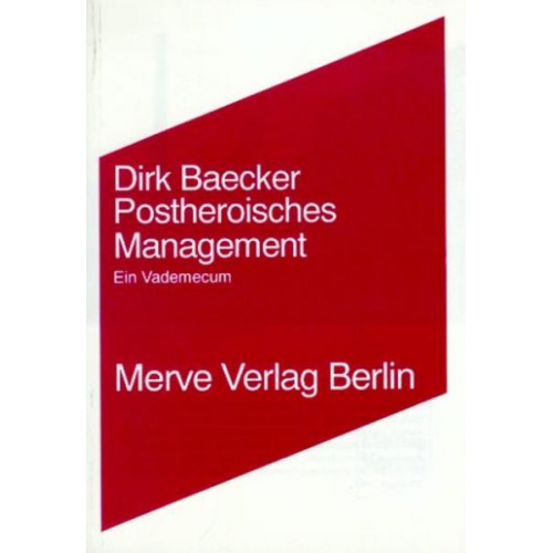 Dirk Baecker - Postheroisches Management