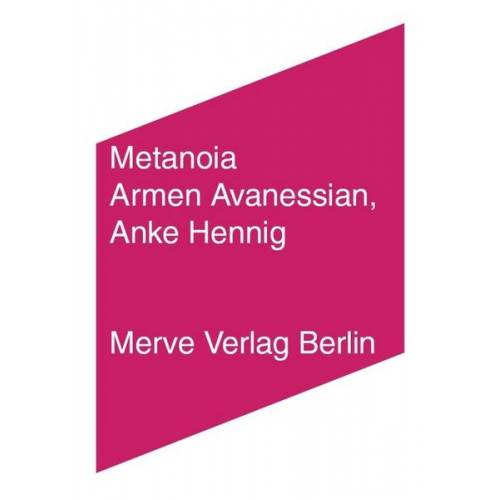 Armen Avanessian & Anke Hennig - Metanoia