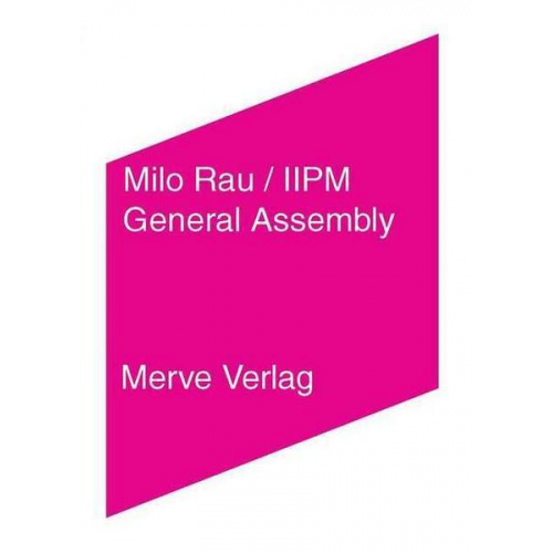 IIPM International Institute of Political Murder & Milo Rau - General Assembly