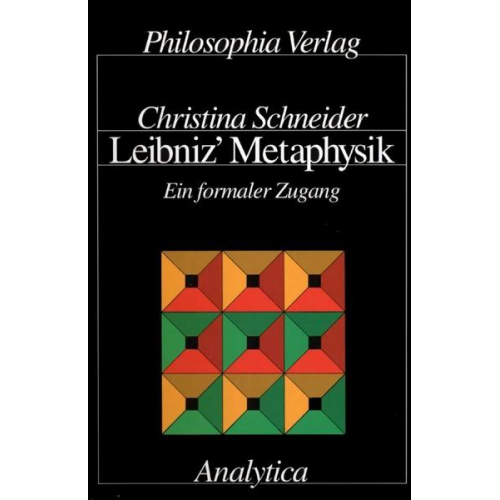 Christina Schneider - Leibniz Metaphysik