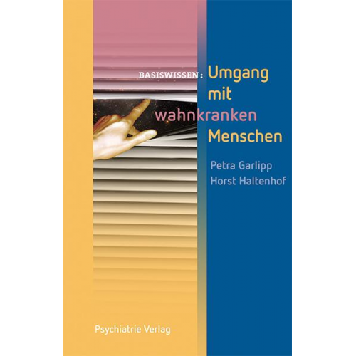 Petra Garlipp & Horst Haltenhof - Umgang mit wahnkranken Menschen