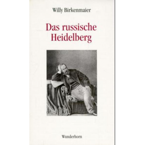 Willy Birkenmaier - Das russische Heidelberg