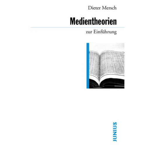 Dieter Mersch - Medientheorien zur Einführung