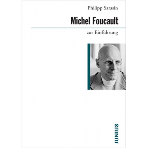 Philipp Sarasin - Michel Foucault zur Einführung