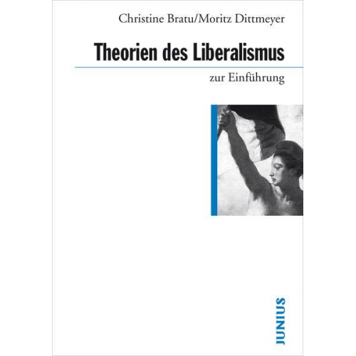 Christine Bratu & Moritz Dittmeyer - Theorien des Liberalismus zur Einführung