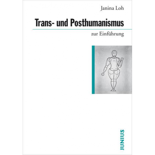 Janina Loh - Trans- und Posthumanismus zur Einführung