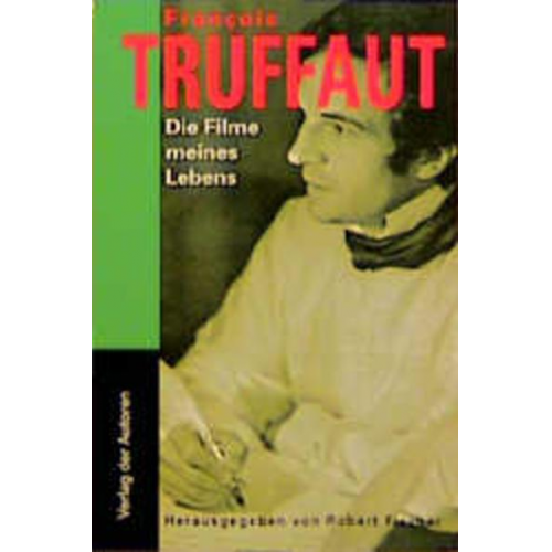 François Truffaut - Die Filme meines Lebens