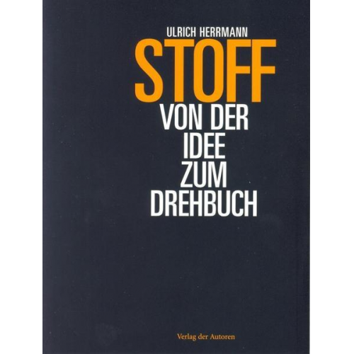 Ulrich Herrmann - Stoff - Von der Idee zum Drehbuch