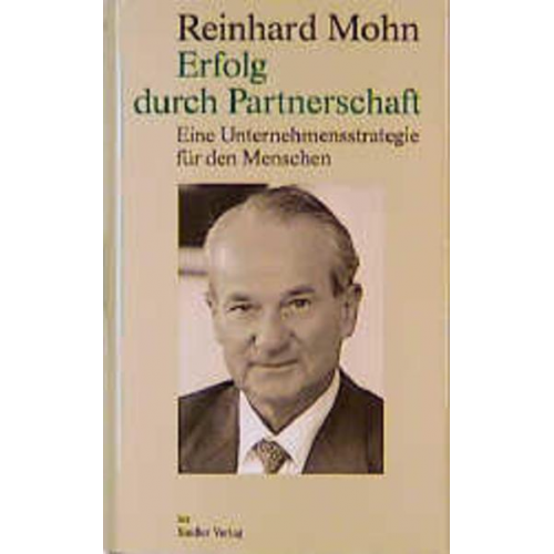 Reinhard Mohn - Erfolg durch Partnerschaft