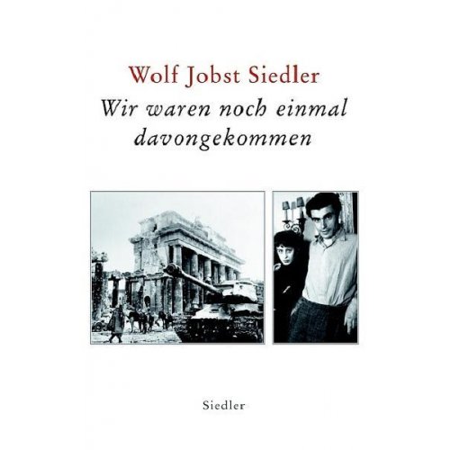 Wolf Jobst Siedler - Wir waren noch einmal davongekommen