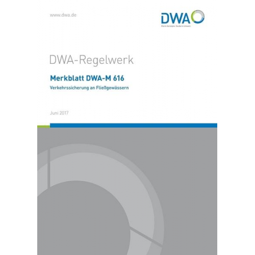 Merkblatt DWA-M 616 Verkehrssicherung an Fließgewässern