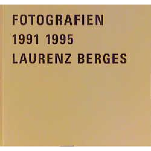 Laurenz Berges - Fotografien 1991 - 1995